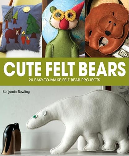 Imagen de archivo de Cute Felt Bears: 20 Easy-to-Make Felt Bear Projects a la venta por WorldofBooks