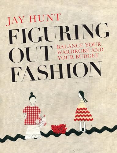 Imagen de archivo de Figuring Out Fashion: Balance Your Wardrobe and Your Budget a la venta por ThriftBooks-Atlanta