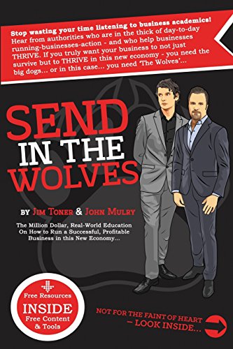 Beispielbild fr Send in The Wolves: The Million Dollar, Real-World Education On How To Run A Successful, Profitable Business In This NEW Economy. zum Verkauf von ThriftBooks-Atlanta