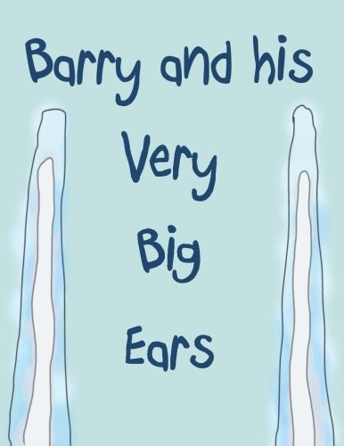 Imagen de archivo de Barry and His Very Big Ears: Volume 1 (Barry and His Friends) a la venta por Books Puddle