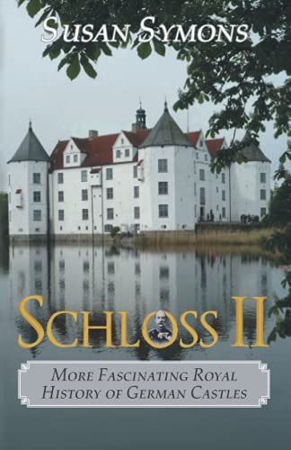 Beispielbild fr Schloss II: More Fascinating Royal History of German Castles zum Verkauf von AwesomeBooks