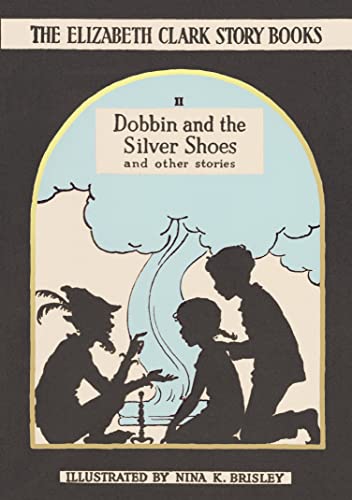 Beispielbild fr Dobbin and the Silver Shoes: And Other Stories (Elizabeth Clark Story-Books): The Elizabeth Clark Story Books: 2 zum Verkauf von WorldofBooks