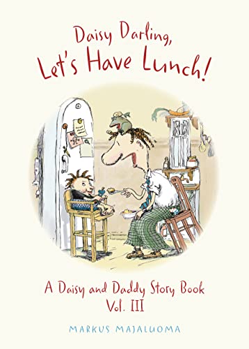 Imagen de archivo de Daisy Darling, Let's Have Lunch!: 3 (Daisy and Daddy Story Books): A Daisy and Daddy Story Book a la venta por WorldofBooks