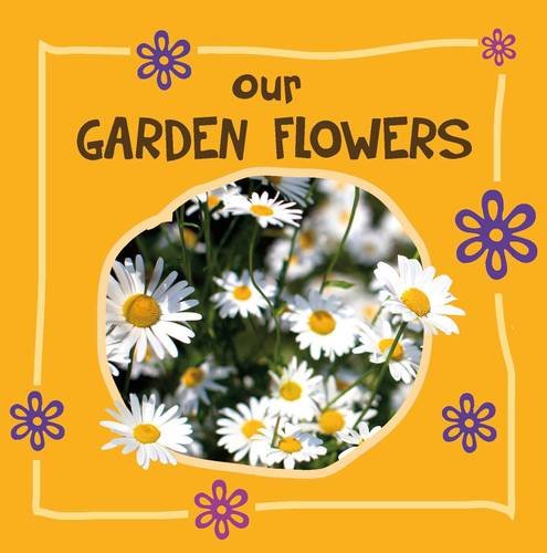 Beispielbild fr Our Garden Flowers (Ferdy & Bo Garden Series) zum Verkauf von AwesomeBooks