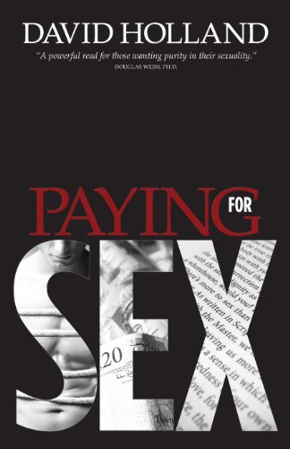 Stock image for Paying for Sex: The Spiritual Implications of Your Sex Life and Mine for sale by WorldofBooks