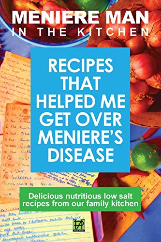 Beispielbild fr Meniere Man in the Kitchen: Recipes That Helped Me Get Over Meniere's zum Verkauf von AwesomeBooks