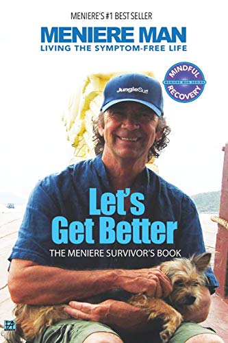 Imagen de archivo de Meniere Man. Lets Get Better.: The Meniere Survivors Book a la venta por Reuseabook