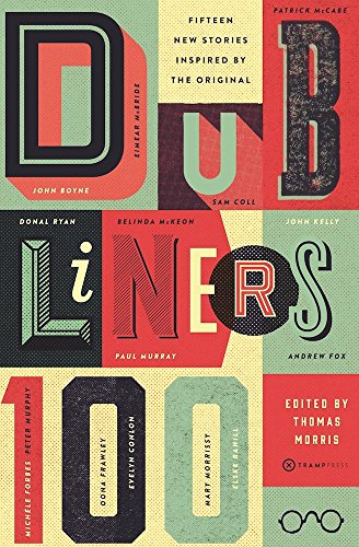9780992817015: Dubliners 100: Fifteen New Stories Inspired by the Original