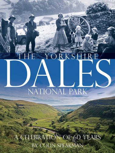 9780992819309: The Yorkshire Dales: A 60th Anniversary Celebration of the National Park