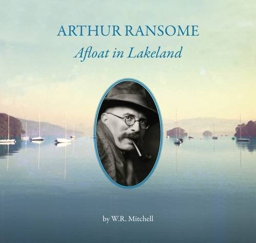 Beispielbild fr Arthur Ransome: Afloat in Lakeland zum Verkauf von WorldofBooks