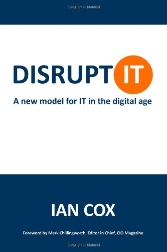 Stock image for Disrupt IT: A new model for IT in the digital age for sale by Books Unplugged