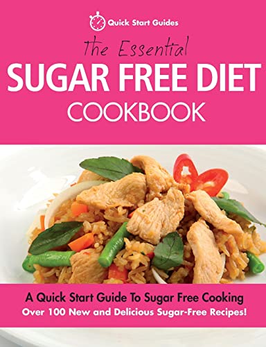 Beispielbild fr The Essential Sugar Free Diet Cookbook: A Quick Start Guide To Sugar Free Cooking. Over 100 New and Delicious Sugar-Free Recipes! zum Verkauf von WorldofBooks