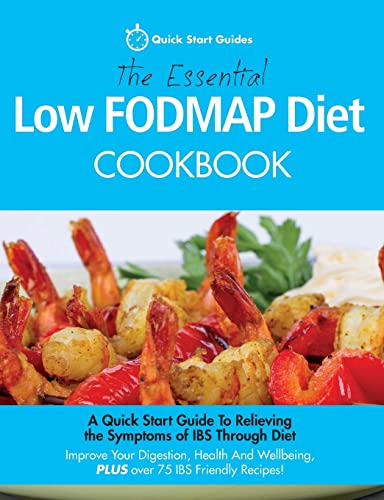 Beispielbild fr The Essential Low FODMAP Diet Cookbook: A Quick Start Guide To Relieving the Symptoms of IBS Through Diet. Improve Your Digestion, Health And Wellbeing, PLUS over 75 IBS Friendly Recipes! zum Verkauf von WorldofBooks