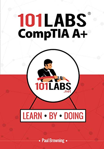 Stock image for 101 Labs - CompTIA A+: Hands-on Practical Labs for the CompTIA A+ Exams (220-1001 and 220-1002) for sale by GF Books, Inc.