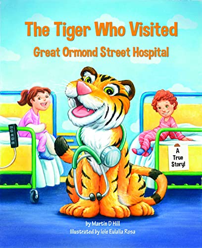 Beispielbild fr The Tiger Who Visited Great Ormond Street Hospital zum Verkauf von WorldofBooks