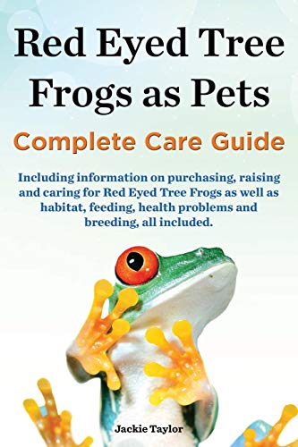 Beispielbild fr Red Eyed Tree Frogs as Pets, Complete Care Guide Including Information on Purchasing, Raising and Caring for Red Eyed Tree Frogs as Well as Habitat, F zum Verkauf von ThriftBooks-Dallas