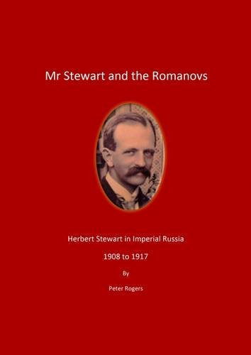 9780992832827: Mr Stewart and the Romanovs - Herbert Stewart in Imperial Russia - 1908 to 1917