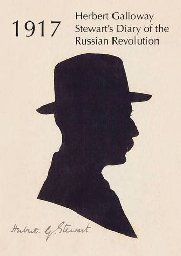 Beispielbild fr 1917: Herbert Galloway Stewart's Diary of the Russian Revolution zum Verkauf von WorldofBooks