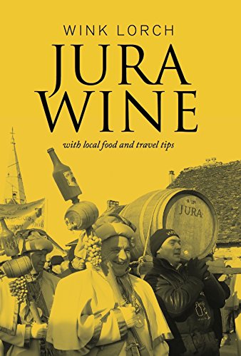 Stock image for Jura Wine: With Local Food and Travel Tips for sale by Pieuler Store