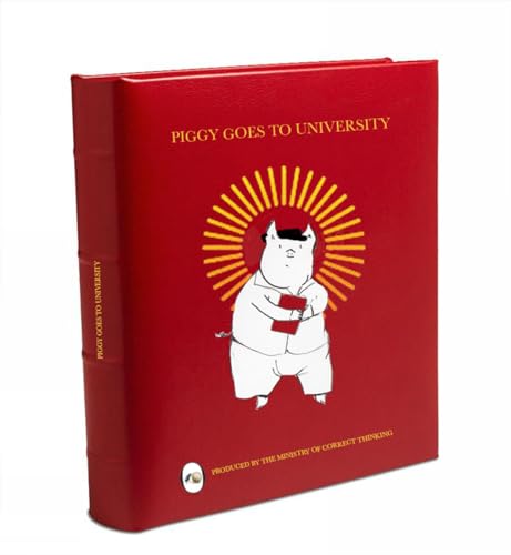 Stock image for Piggy Goes to University: The Rise and Fall of a Social Justice Piglet for sale by ThriftBooks-Dallas