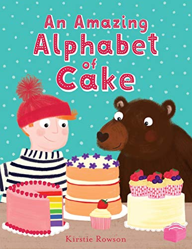 An Amazing Alphabet of Cake Kirstie Rowson Author