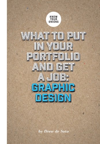 Stock image for What to Put in Your Portfolio and Get a Job: Graphic Design (Know Your Onions) for sale by medimops