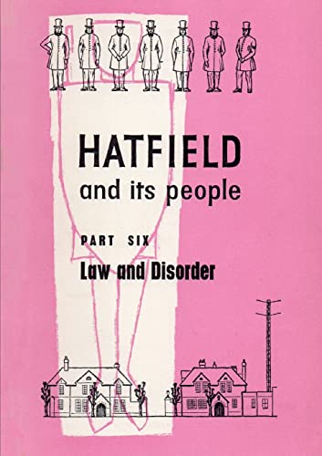 Stock image for Hatfield and Its People: Part 6: Law and Disorder for sale by Books Unplugged