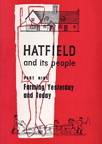 9780992841584: Hatfield and Its People: Part 9: Farming, Yesterday and Today