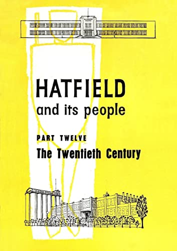 Stock image for Hatfield and Its People: Part 12: The Twentieth Century for sale by Lucky's Textbooks