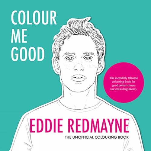 Stock image for Colour Me Good Eddie Redmayne for sale by WorldofBooks