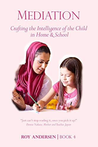 Stock image for Mediation: Crafting the Intelligence of the Child in Home and School (5) (Preparing the 21st Century Child) for sale by The Maryland Book Bank