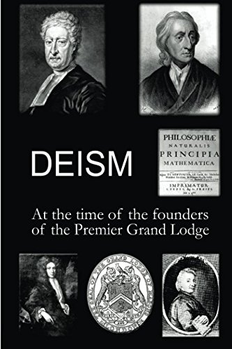 9780992857233: Deism at the time of the founders of the Premier Grand Lodge