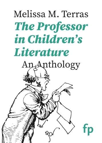 Stock image for The Professor in Children's Literature: An Anthology 2018 for sale by PBShop.store US
