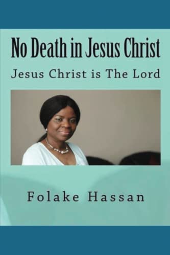 Imagen de archivo de No Death in Jesus Christ: Jesus Christ is The Lord a la venta por Lucky's Textbooks