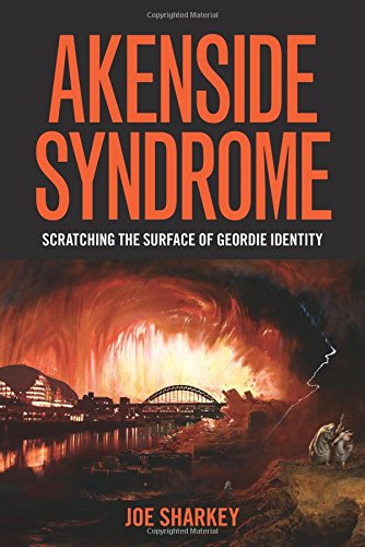 Imagen de archivo de Akenside Syndrome: Scratching the Surface of Geordie Identity a la venta por WorldofBooks