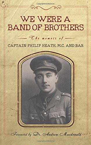 Beispielbild fr We Were a Band of Brothers: The memoir of Captain Philip Heath, M.C. and Bar zum Verkauf von GF Books, Inc.