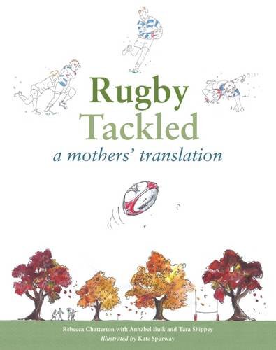 Stock image for Rugby Tackled: A Mothers' Translation for sale by WorldofBooks