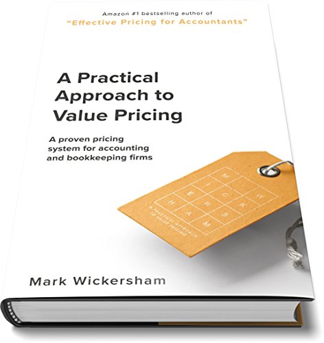 Stock image for A Practical Approach to Value Pricing: A proven pricing system for accounting and bookkeeping firms for sale by SecondSale