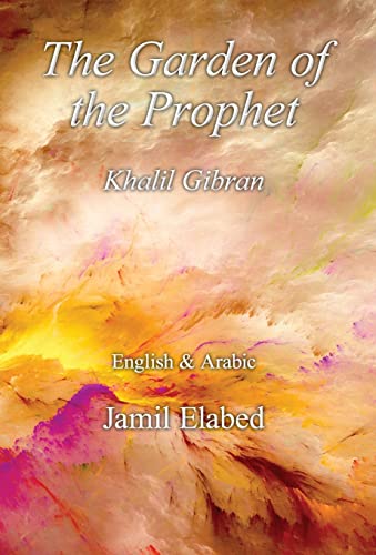 Stock image for The Garden of the Prophet: Bilingual, English with Arabic translation for sale by WorldofBooks