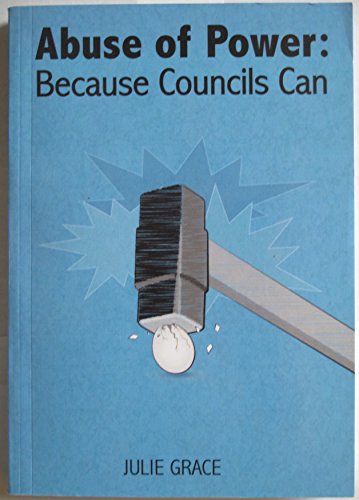 9780992899707: Abuse of Power: Because Councils Can