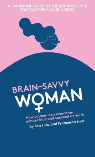 Beispielbild fr Brain savvy Wo+man: How women can overcome gender bias and succeed at work zum Verkauf von AwesomeBooks