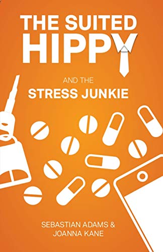 Beispielbild fr The Suited Hippy And The Stress Junkie (The Suited Hippy Series) zum Verkauf von Housing Works Online Bookstore