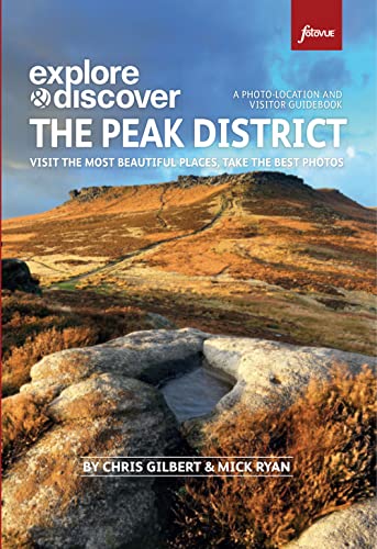 Stock image for Explore & Discover The Peak District: Visit the most beautiful places, take the best photos: The Most Beautiful Places to Visit (Fotovue Photo-Location Guide) for sale by WorldofBooks