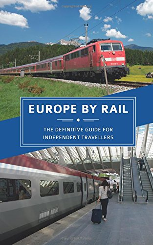 9780992907358: Europe by Rail: The Definitive Guide for Independent Travellers [Idioma Ingls]