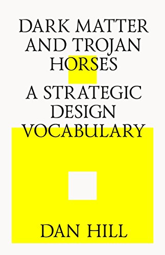 9780992914639: Dark Matter and Trojan Horses: A Strategic Design Vocabulary