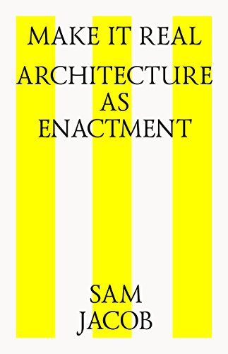 9780992914646: Make it Real: Architecture as Enactment