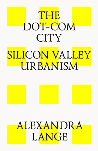 Stock image for The DotCom City Silicon Valley Urbanism for sale by PBShop.store US