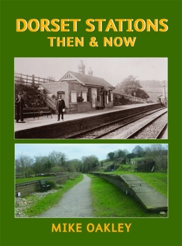 Stock image for Dorset Stations Then & Now for sale by WorldofBooks