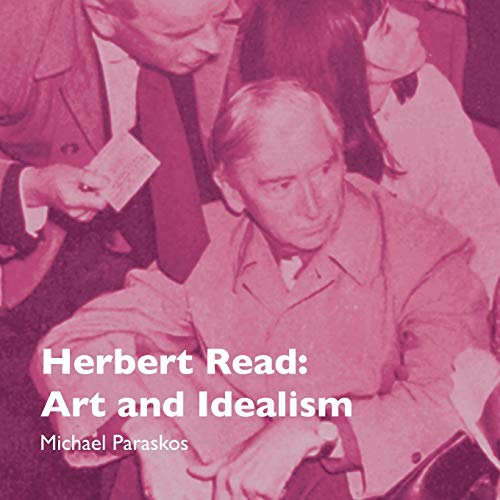 Stock image for Herbert Read: Art and Idealism for sale by PlumCircle