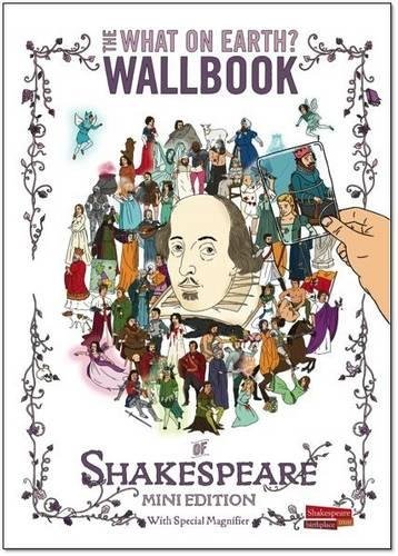 Beispielbild fr The What on Earth? Wallbook of Shakespeare (MINI EDITION): A Timeline of the Complete Plays of William Shakespeare (What on Earth Quizbook Series) zum Verkauf von WorldofBooks